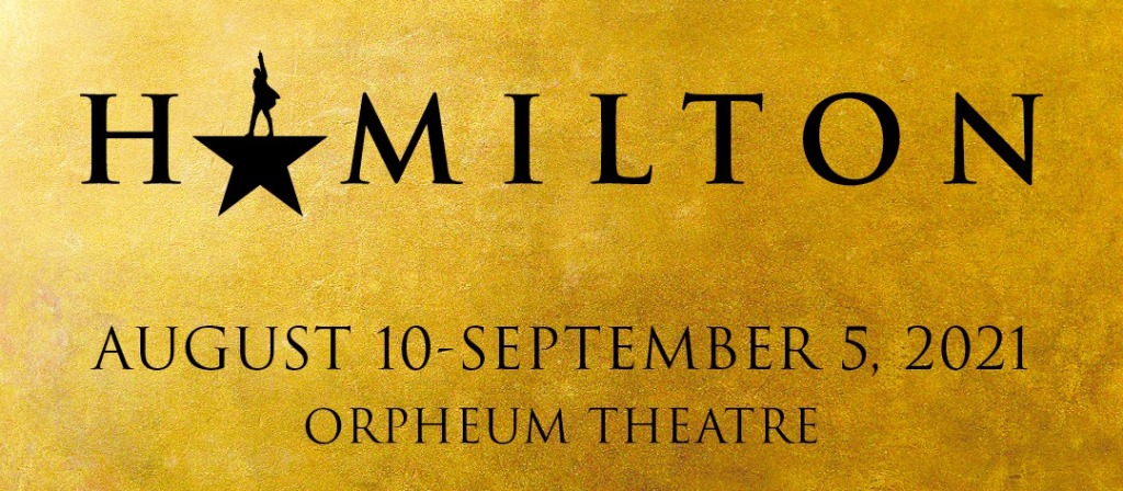Broadwaysf Is Back And Hamilton Will Reopen The Orpheum Theatre In San 